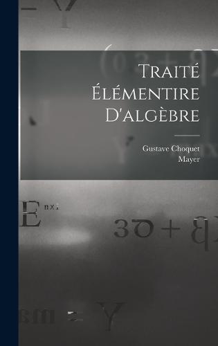 Traité Élémentire D'algèbre