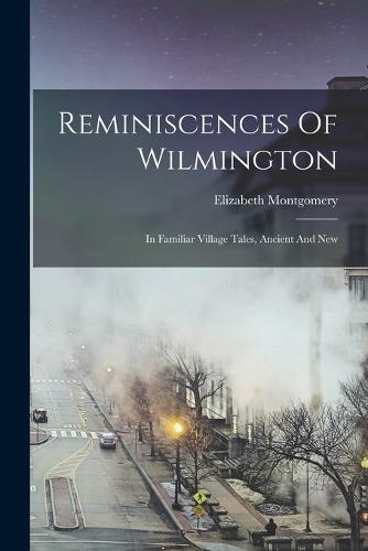 Reminiscences Of Wilmington