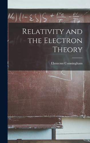 Relativity and the Electron Theory