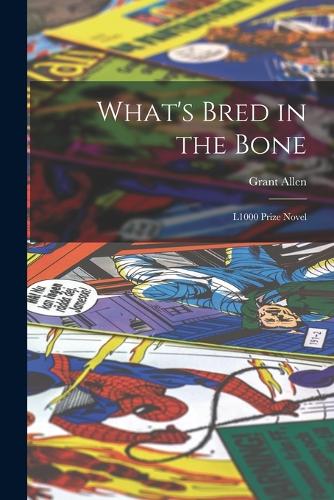 What's Bred in the Bone