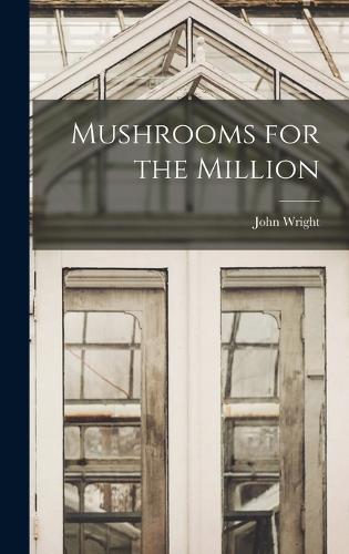 Mushrooms for the Million