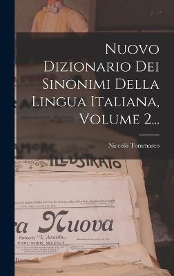 Nuovo Dizionario Dei Sinonimi Della Lingua Italiana, Volume 2...