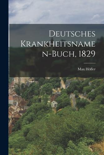 Deutsches Krankheitsnamen-Buch, 1829