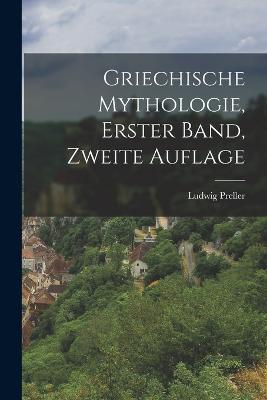 Griechische Mythologie, erster Band, zweite Auflage