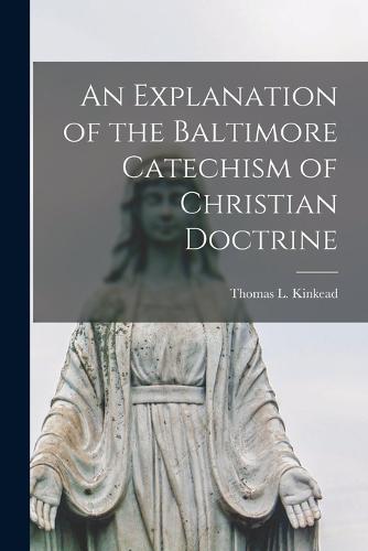 An Explanation of the Baltimore Catechism of Christian Doctrine