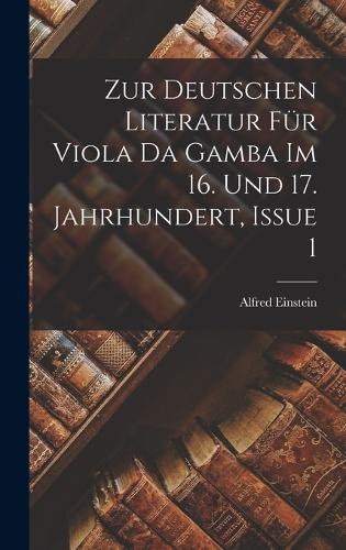 Zur Deutschen Literatur Für Viola Da Gamba Im 16. Und 17. Jahrhundert, Issue 1