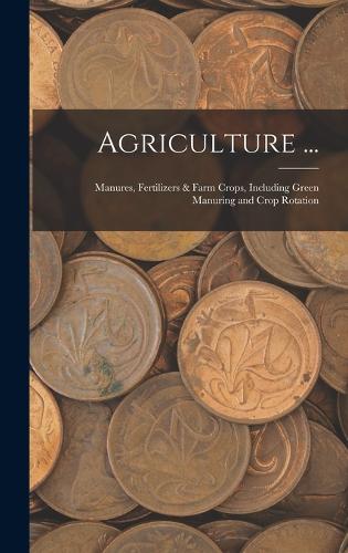 Agriculture ...