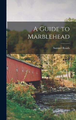 A Guide to Marblehead