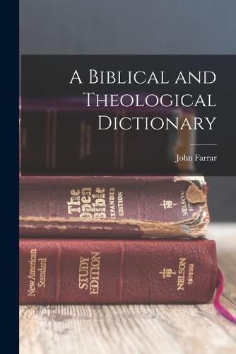 A Biblical and Theological Dictionary