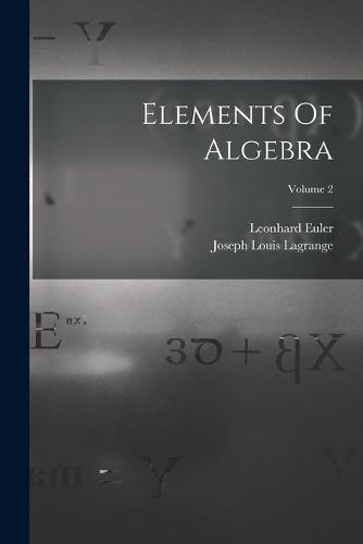 Elements Of Algebra; Volume 2