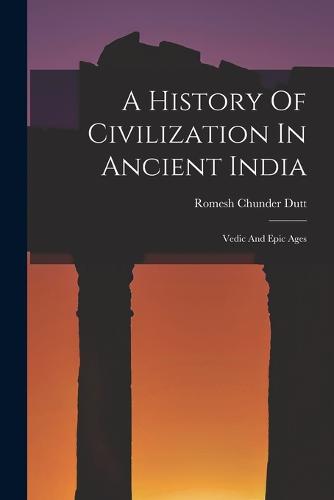 A History Of Civilization In Ancient India