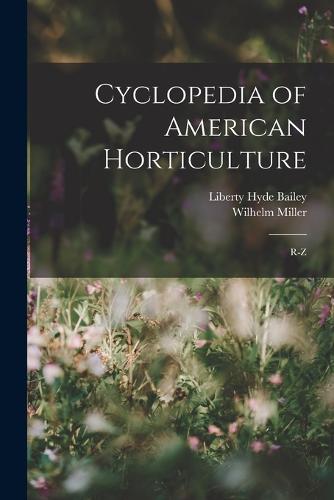 Cyclopedia of American Horticulture