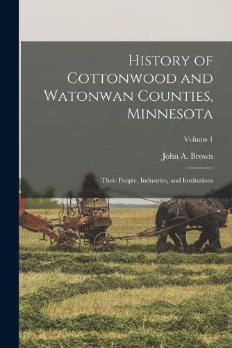History of Cottonwood and Watonwan Counties, Minnesota