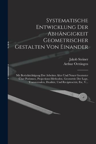Systematische Entwicklung Der Abhängigkeit Geometrischer Gestalten Von Einander
