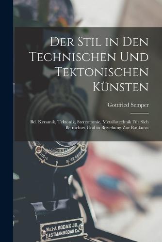 Der Stil in Den Technischen Und Tektonischen Künsten