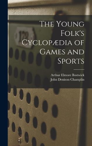 The Young Folk's Cyclopædia of Games and Sports
