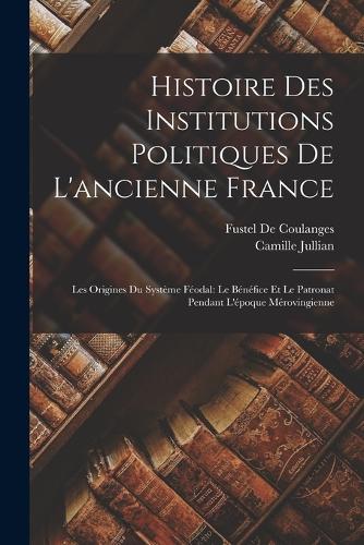 Histoire Des Institutions Politiques De L'ancienne France