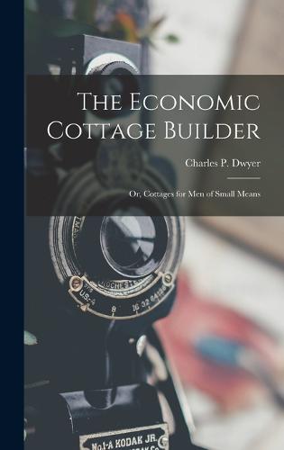 The Economic Cottage Builder