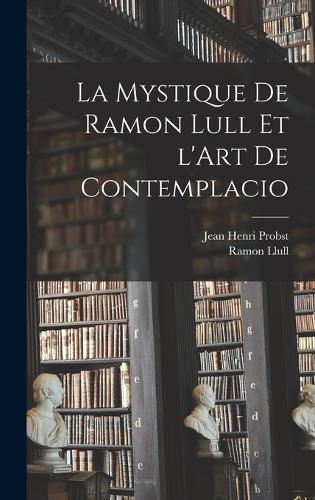 La mystique de Ramon Lull et l'Art de contemplacio