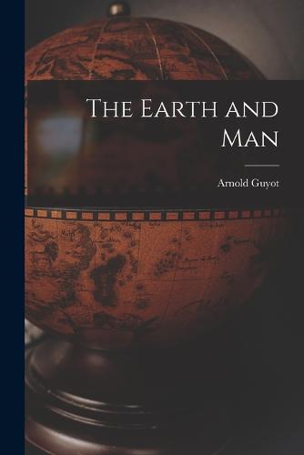 The Earth and Man