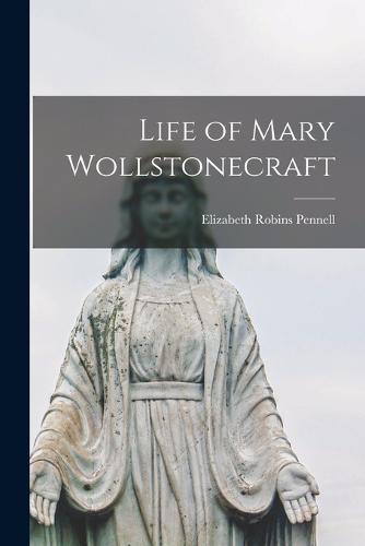 Life of Mary Wollstonecraft
