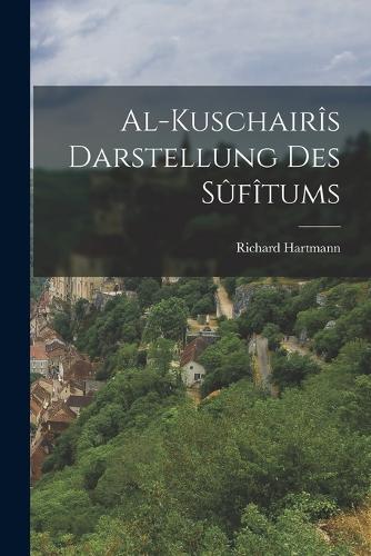 Al-Kuschairîs Darstellung des Sûfîtums