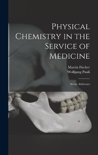 Physical Chemistry in the Service of Medicine