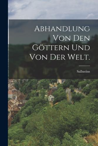 Abhandlung von den Göttern und von der Welt.