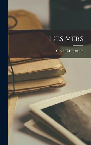 Des Vers