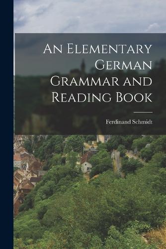 An Elementary German Grammar and Reading Book