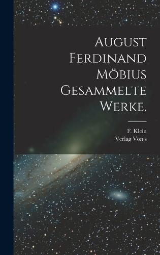 August Ferdinand Möbius Gesammelte Werke.