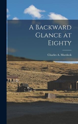 A Backward Glance at Eighty