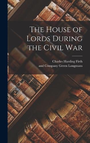 The House of Lords During the Civil War