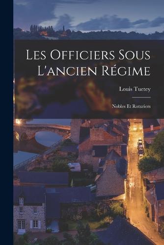 Les Officiers Sous L'ancien Régime