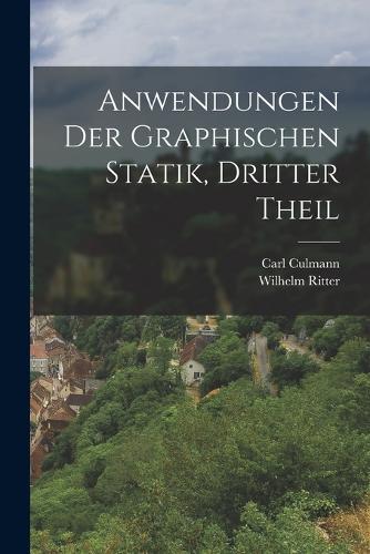 Anwendungen Der Graphischen Statik, Dritter Theil