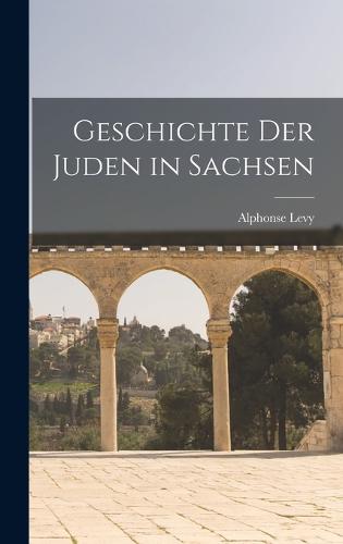 Geschichte Der Juden in Sachsen