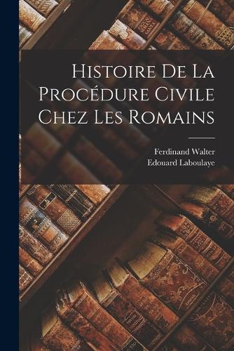 Histoire De La Procédure Civile Chez Les Romains
