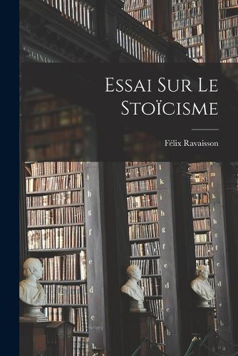 Essai Sur Le Stoïcisme