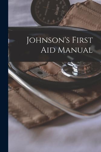Johnson's First Aid Manual