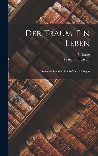 Der Traum, Ein Leben