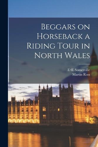 Beggars on Horseback a Riding Tour in North Wales