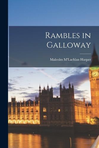 Rambles in Galloway