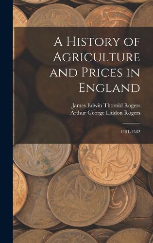 A History of Agriculture and Prices in England