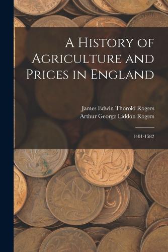 A History of Agriculture and Prices in England