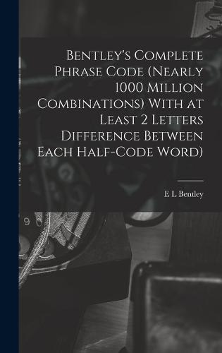 Bentley's Complete Phrase Code (nearly 1000 Million Combinations) With at Least 2 Letters Difference Between Each Half-code Word)