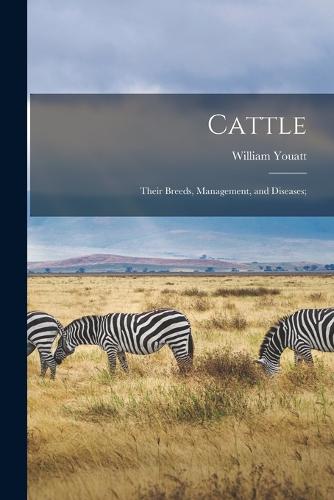 Cattle; Their Breeds, Management, and Diseases;