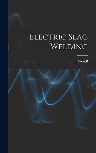 Electric Slag Welding