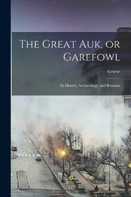 The Great auk, or Garefowl