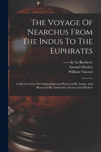 The Voyage Of Nearchus From The Indus To The Euphrates