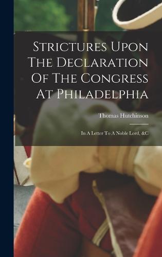Strictures Upon The Declaration Of The Congress At Philadelphia